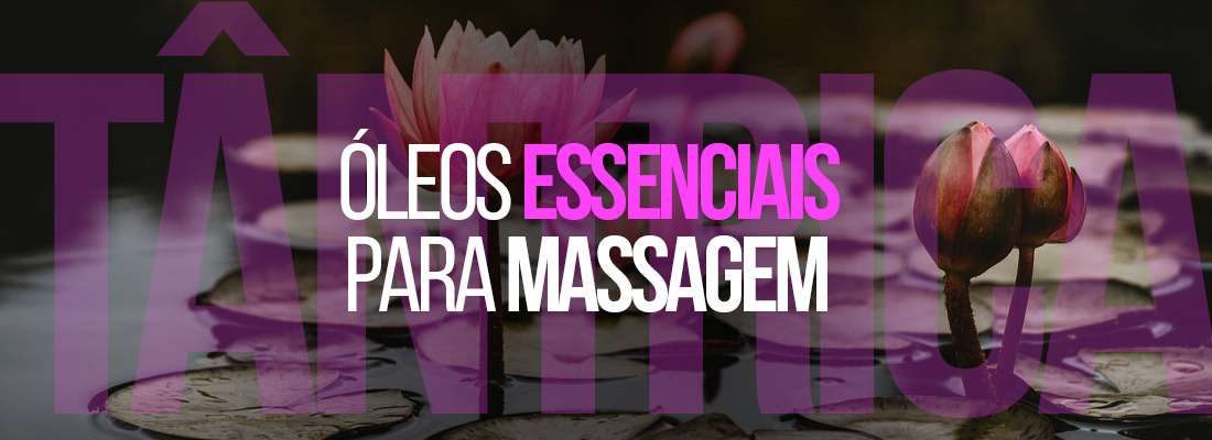 Imagem de plantas com texto "Óleos essenciais para massagem"